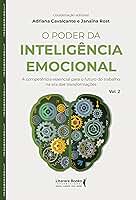 O poder da inteligência emocional: A competência essencial para o futuro do trabalho na era das transformações (Volume 2)