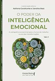 O poder da inteligência emocional: A competência essencial para o futuro do trabalho na era das transformações (Volume 2)