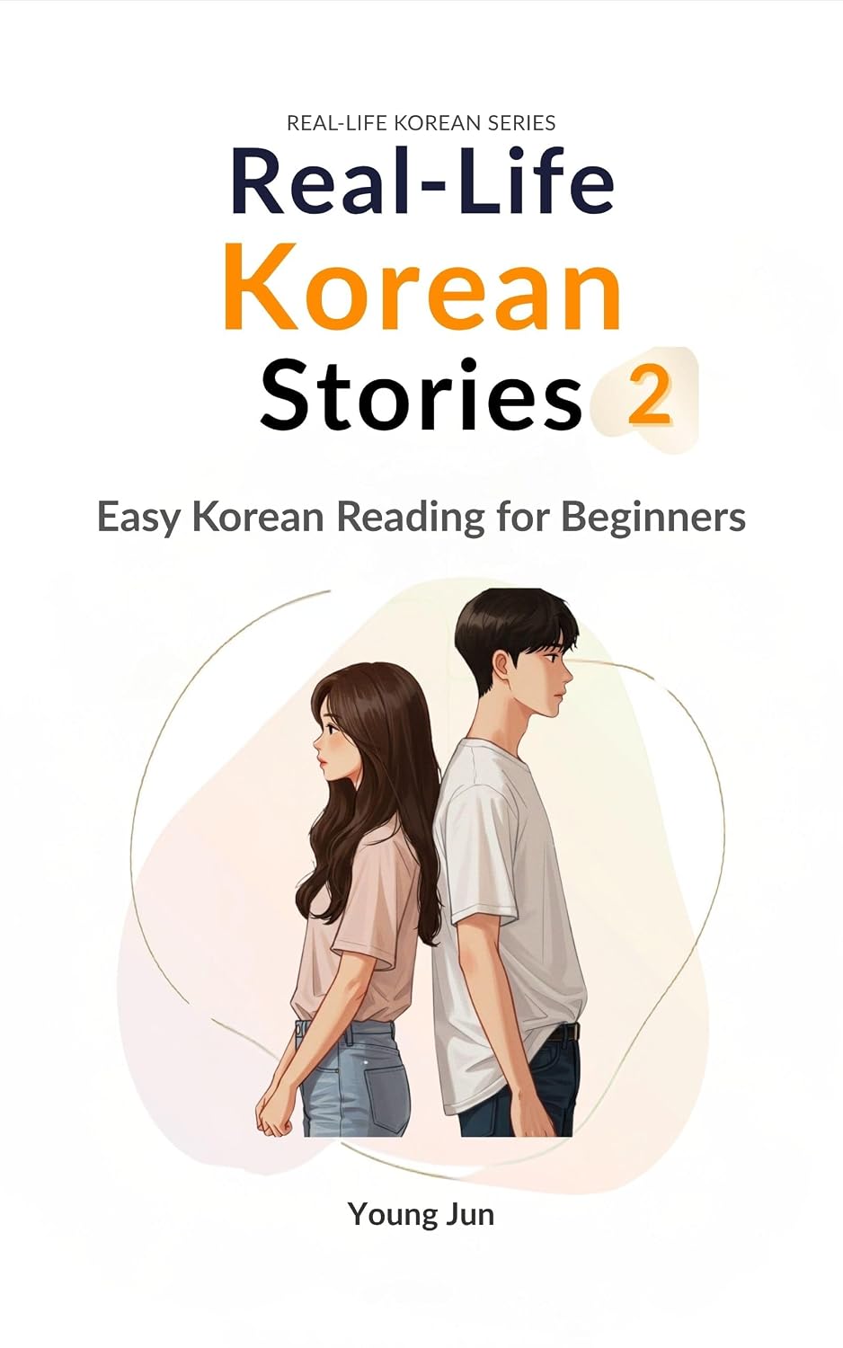 Real-Life Korean Stories 2: Easy Korean Reading with 25 Daily-Life Themes for Upper Beginners      [Print Replica] Kindle Edition