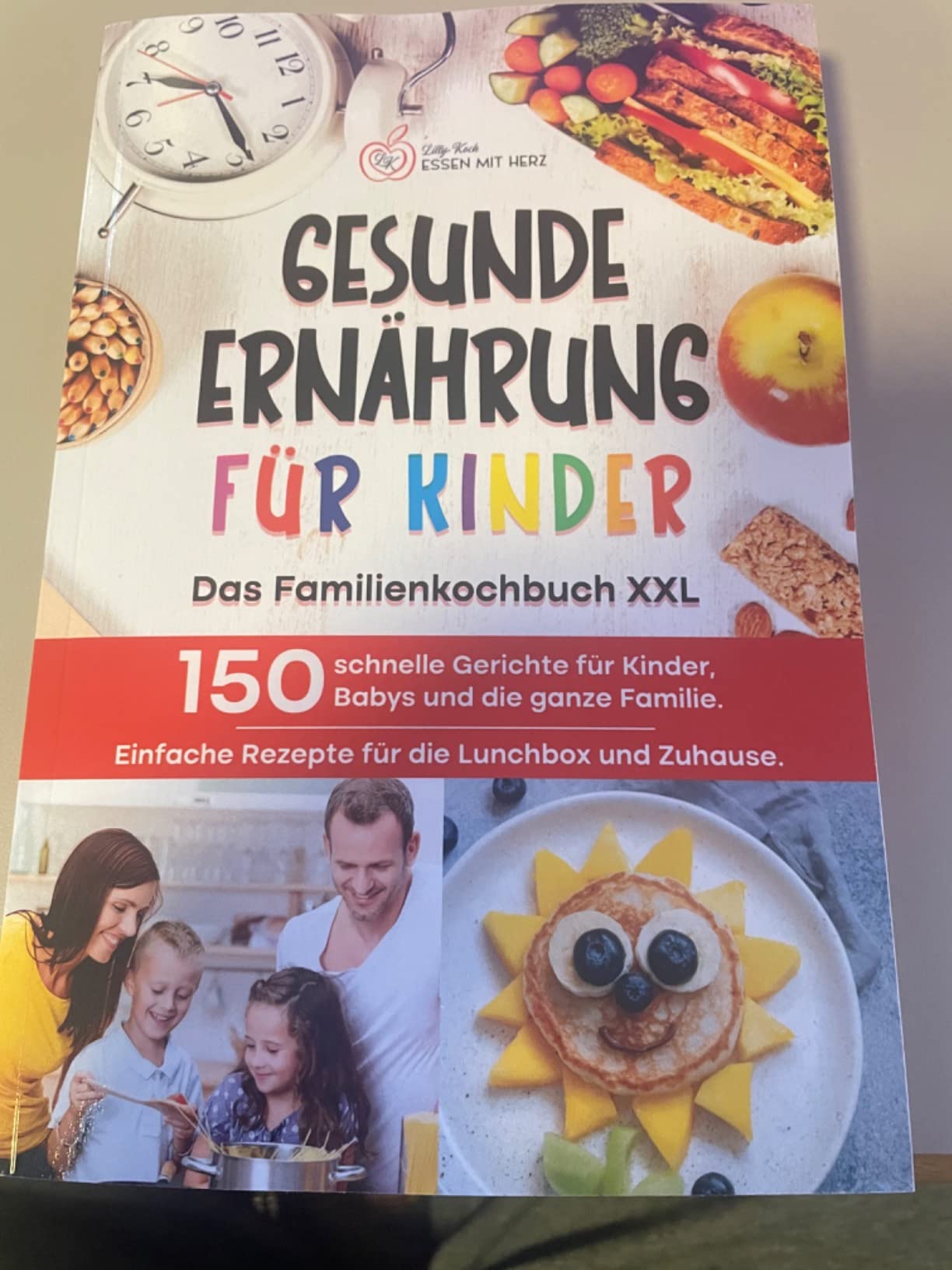 GESUNDE ERNÄHRUNG FÜR KINDER: Das Familienkochbuch XXL: 150 schnelle