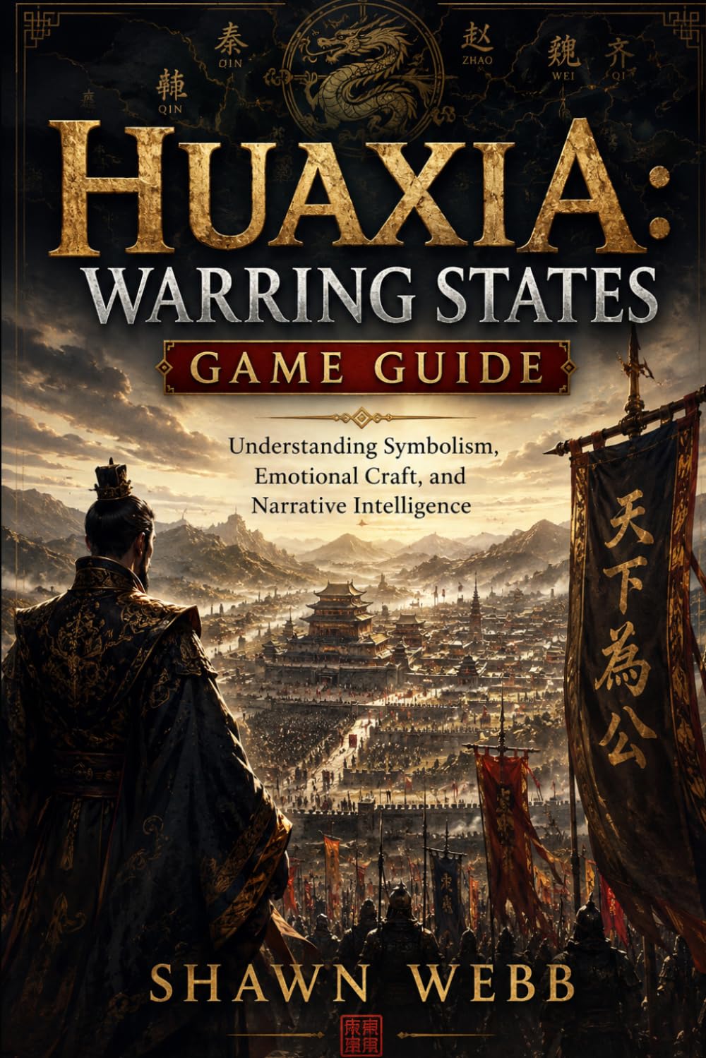 Huaxia: Warring States Game Guide: Understanding Symbolism, Emotional Craft, and Narrative Intelligence