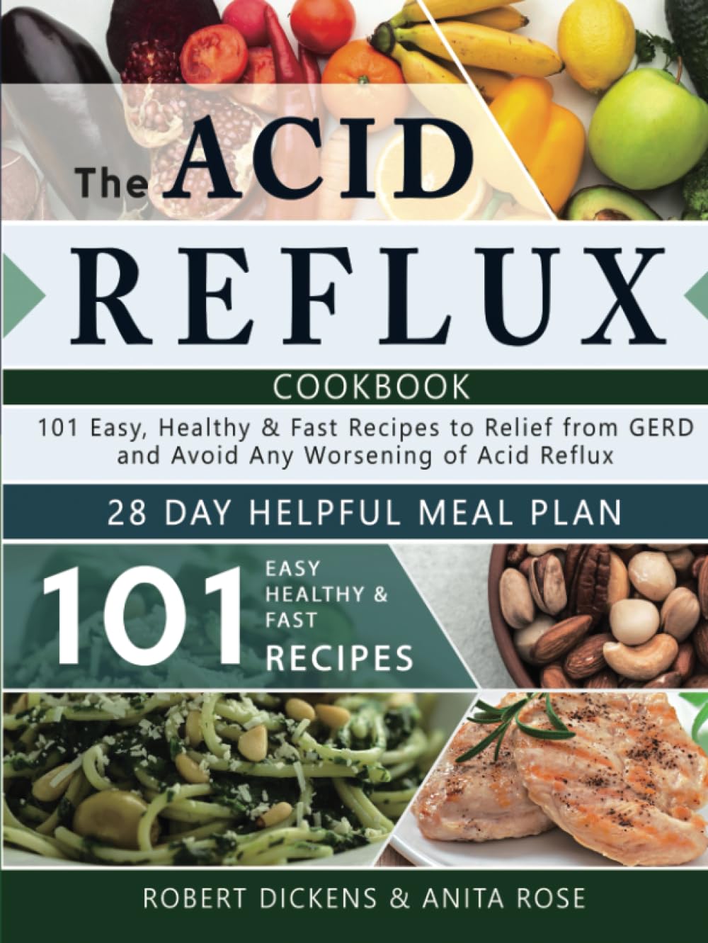 The Acid Reflux Cookbook 101 Easy, Healthy & Fast Recipes to Relief