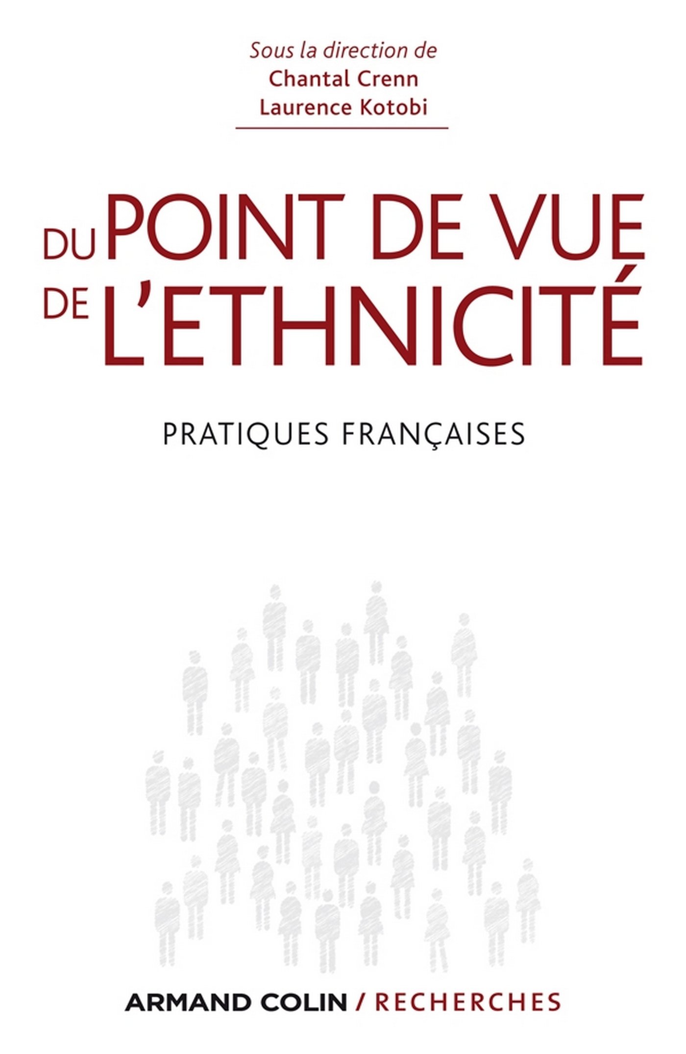 Du point de vue de l'ethnicité: Pratiques françaises (Armand Colin / Recherches) (French Edition)
