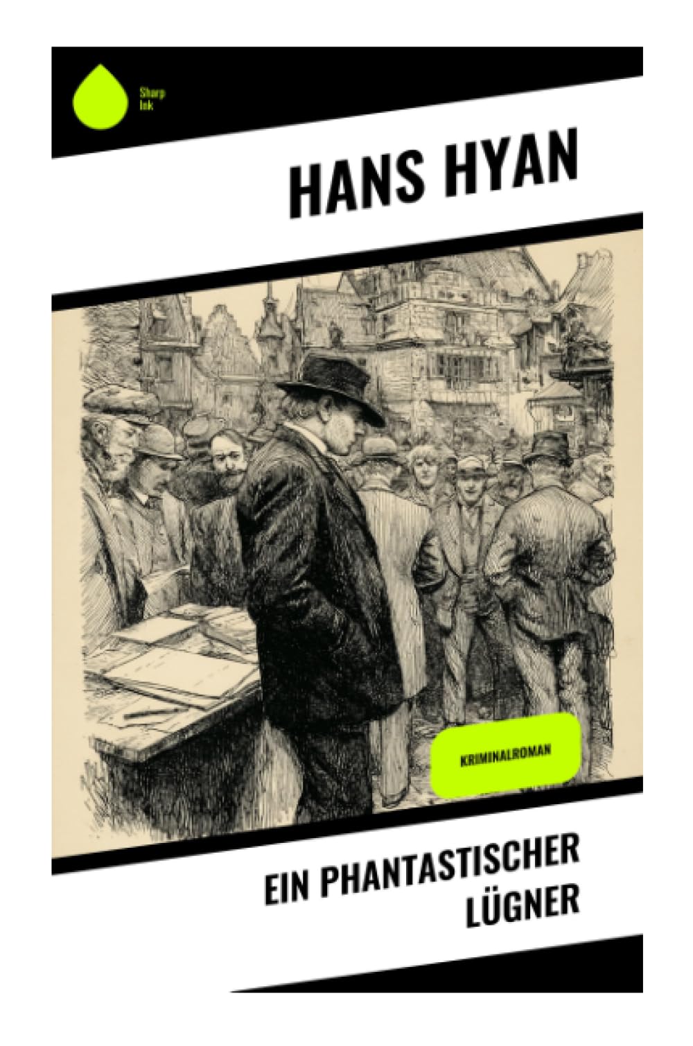 Ein phantastischer Lügner: Kriminalroman: Täuschung, Berliner Milieu und Gesellschaftssatire in der wilhelminischen Moderne
