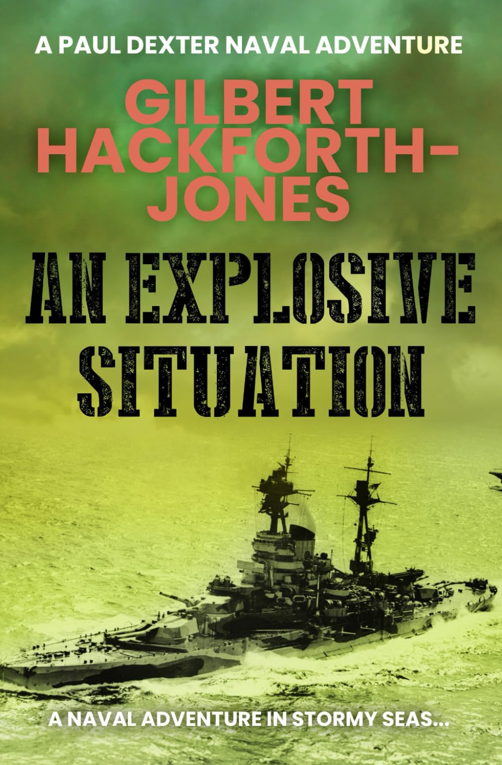 An Explosive Situation: A naval adventure in stormy seas: 3 (Paul Dexter Naval Adventures)