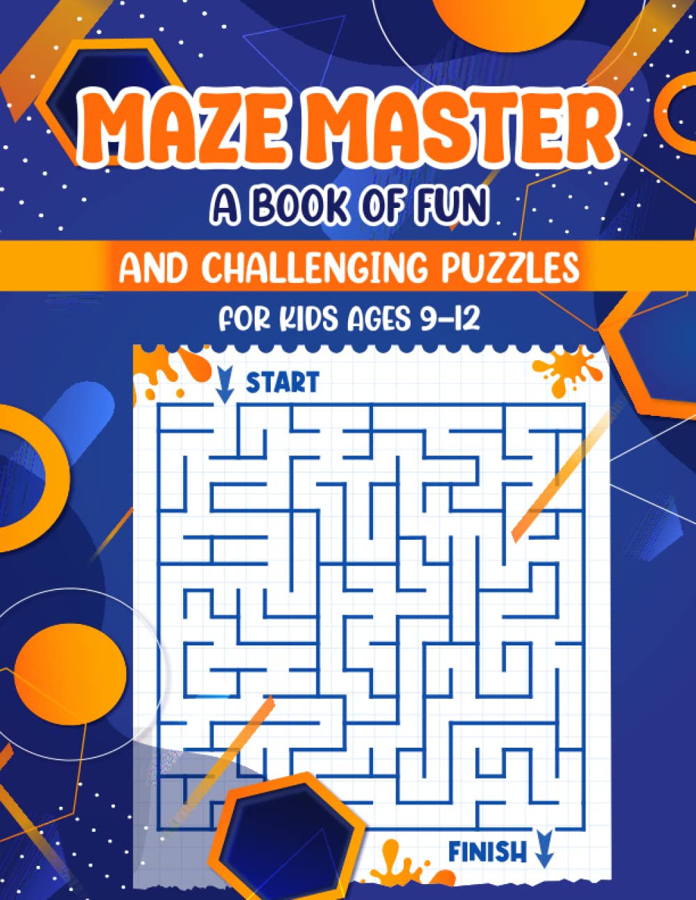 Maze Master: A Book of Fun and Challenging Puzzles for Kids Ages 9-12