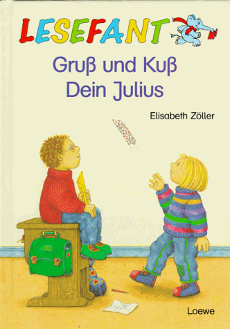 Preisvergleich Produktbild Gruß und Kuß. Dein Julius. ( Ab 7 J.)