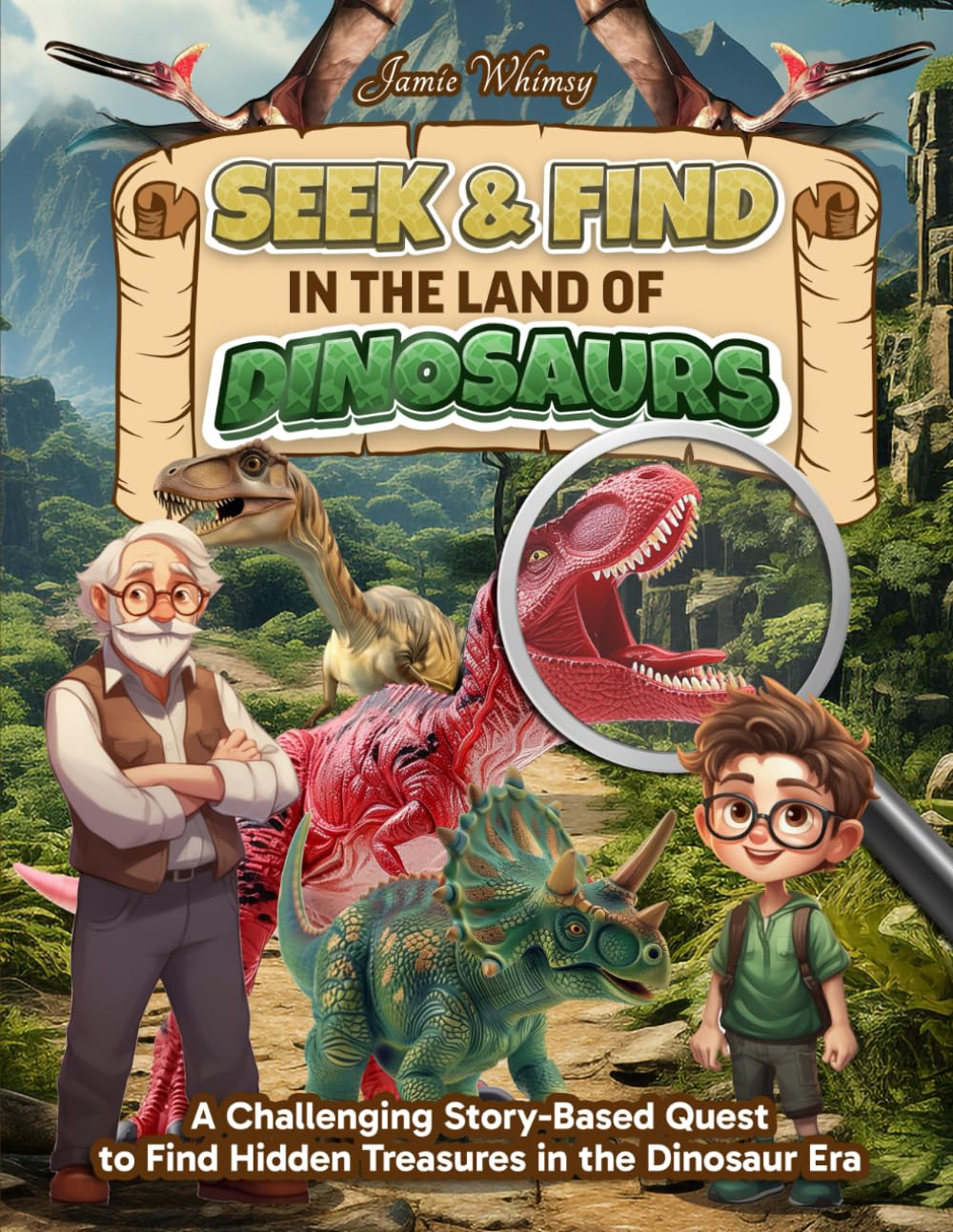 Seek & Find in the Land of Dinosaurs: A Challenging Story-Based Quest to Find Hidden Treasures in the Dinosaur Era (Premium Hidden Object Puzzle Book for Kids 6-12 Years Old) (Seek and Find)