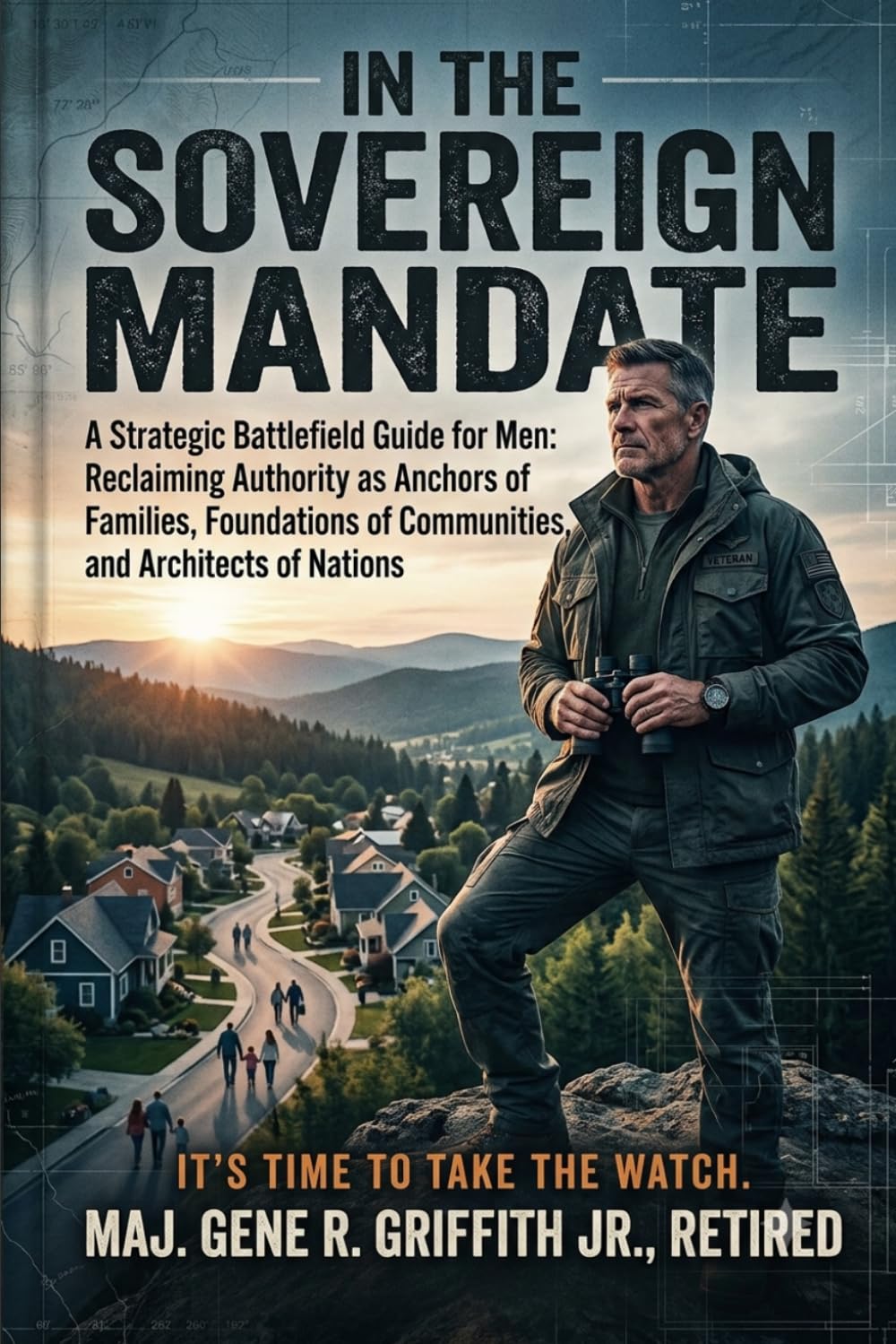 The Sovereign Mandate: Reclaiming Manhood, Accountability, and The Art of Leadership