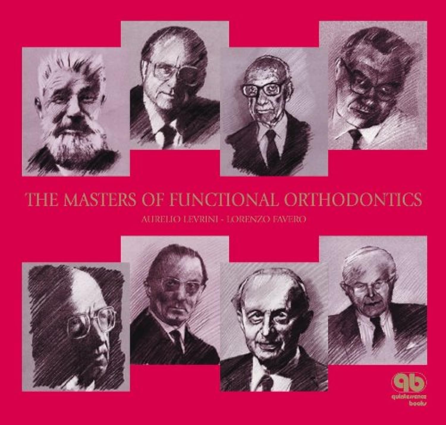The Masters of Functional Orthodontics 1st Edition