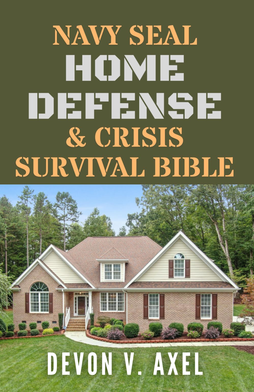 Navy SEAL Home Defense & Crisis Survival Bible: Transform Your Home into a Fortress with Elite Defense Tactics, Emergency Preparedness, and Proven ... Protection (The Navy SEAL Mastery Series)