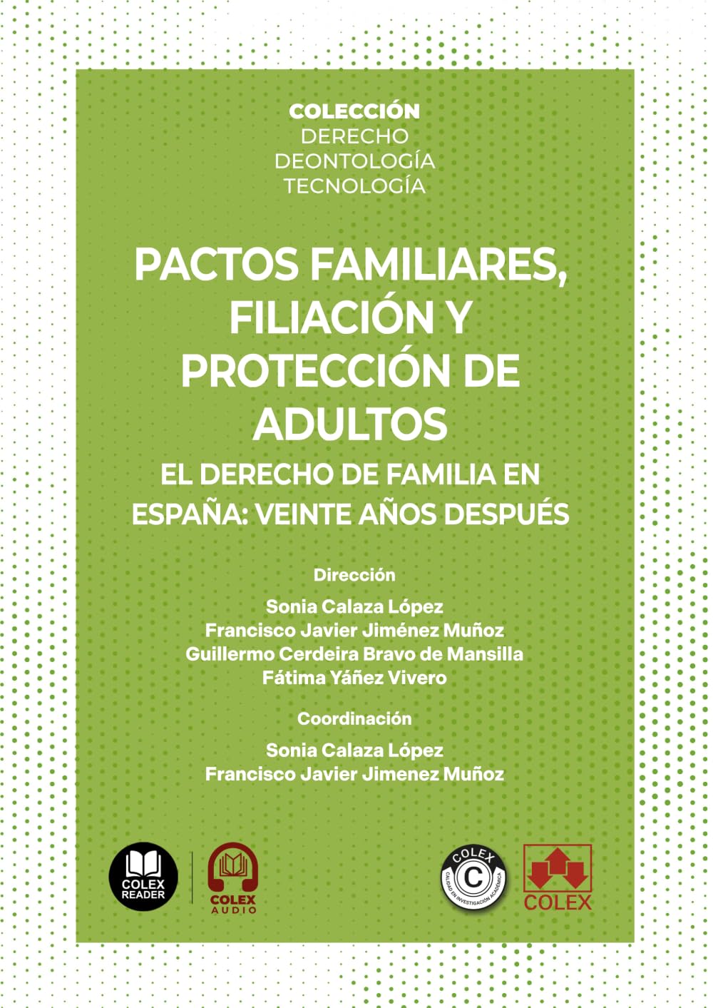 Pactos familiares, filiación y protección de adultos: COLECCIÓN | DERECHO. DEONTOLOGÍA. TECNOLOGÍA (monografico)
