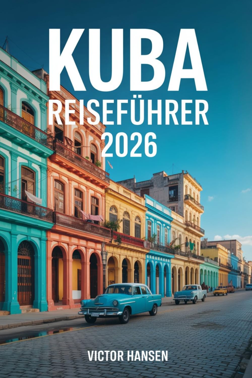 KUBA REISEFÜHRER 2026