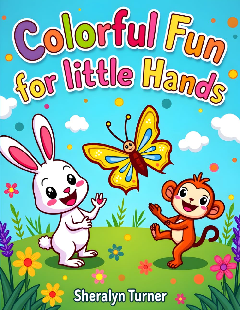 Colorful Fun For Little Hands: Cute & Easy Coloring Pages for Kids Ages 4–8