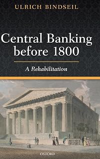 Central Banking before 1800: A Rehabilitation