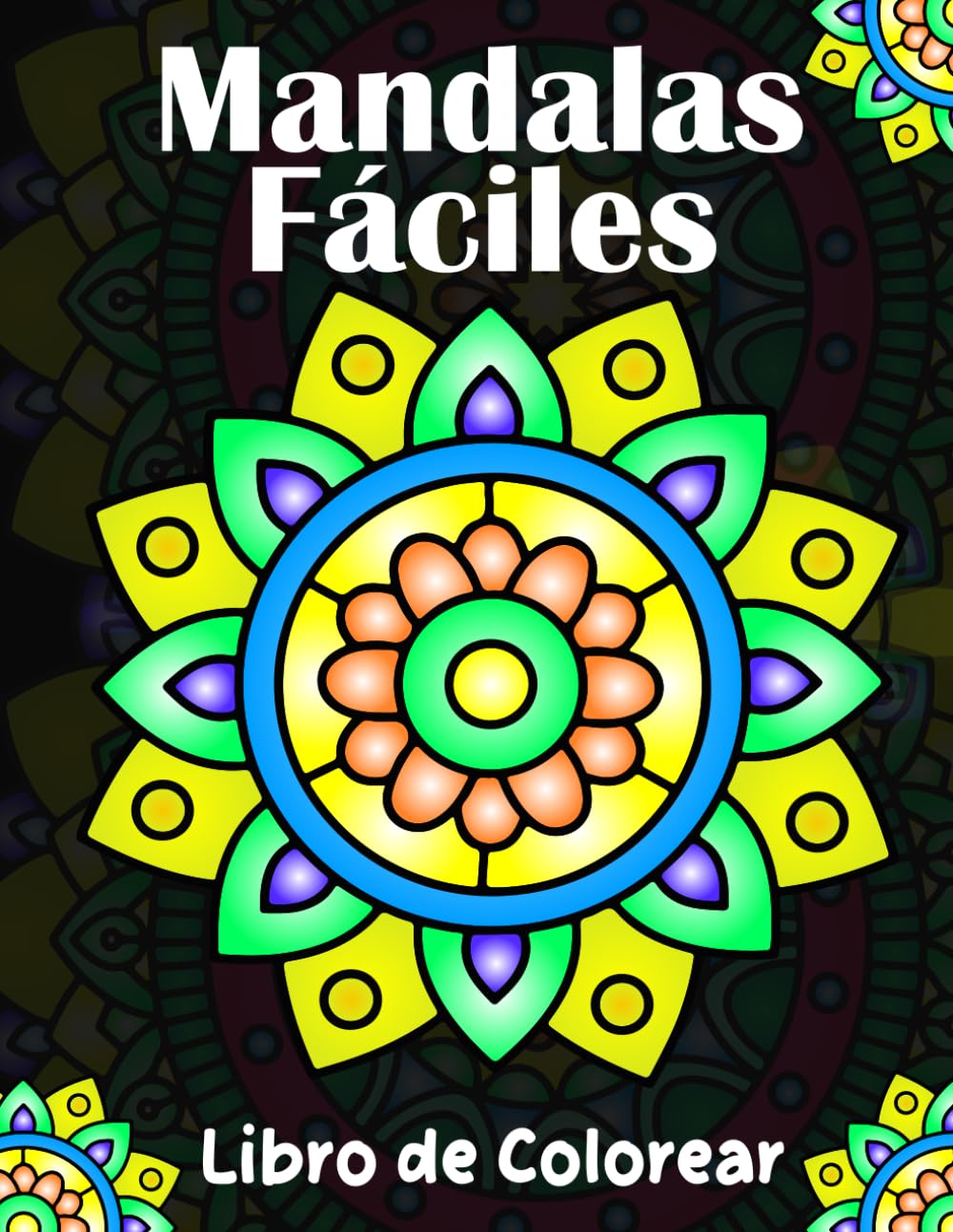 Mandalas Fáciles Libro de Colorear: Para Adultos y Niños, 50 Mandalas Fáciles de Colorear para Relajarse y Disfrutar