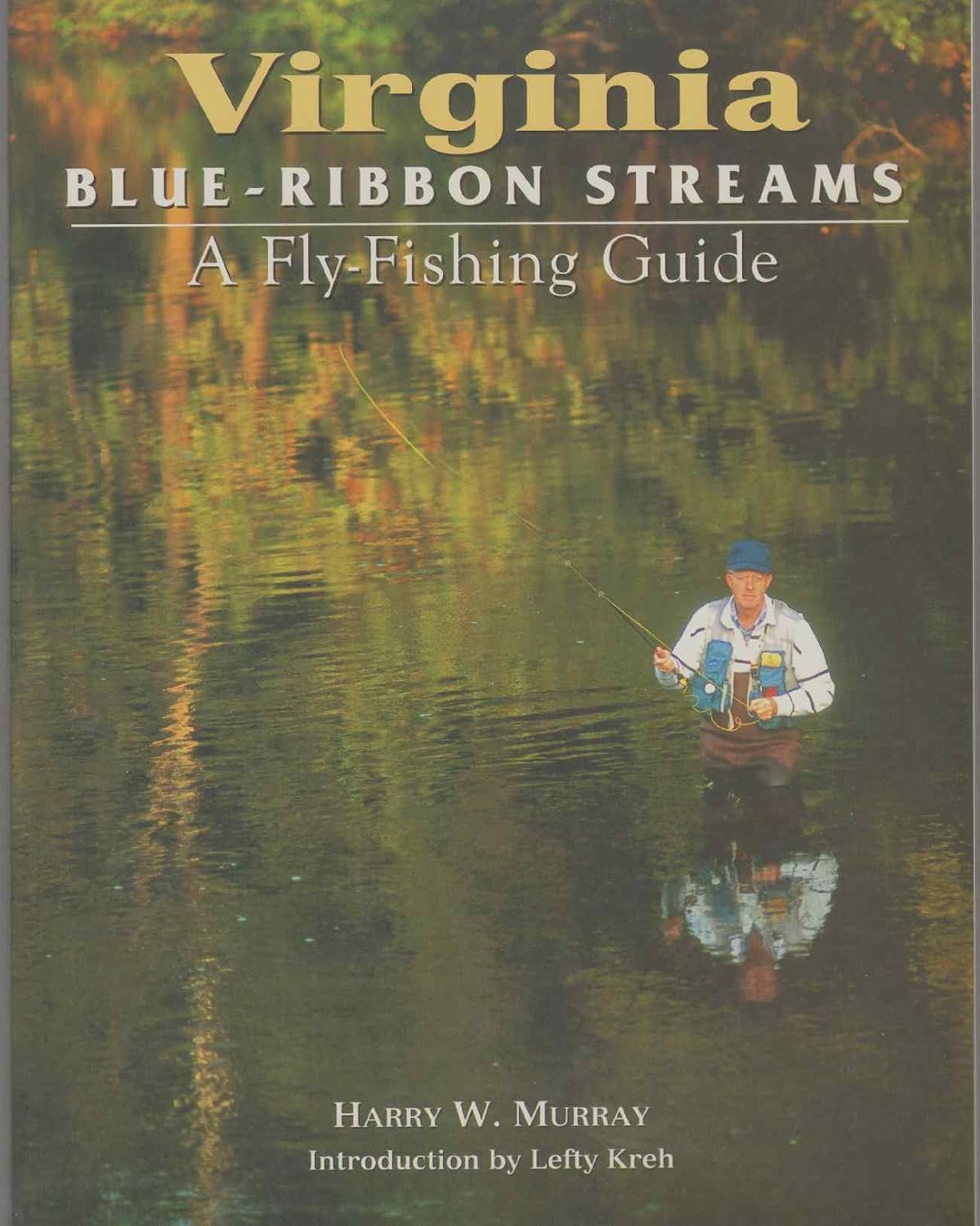 Virginia Blue-Ribbon Streams: A Fly Fishing Guide