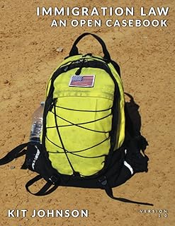 Immigration Law: An Open Casebook