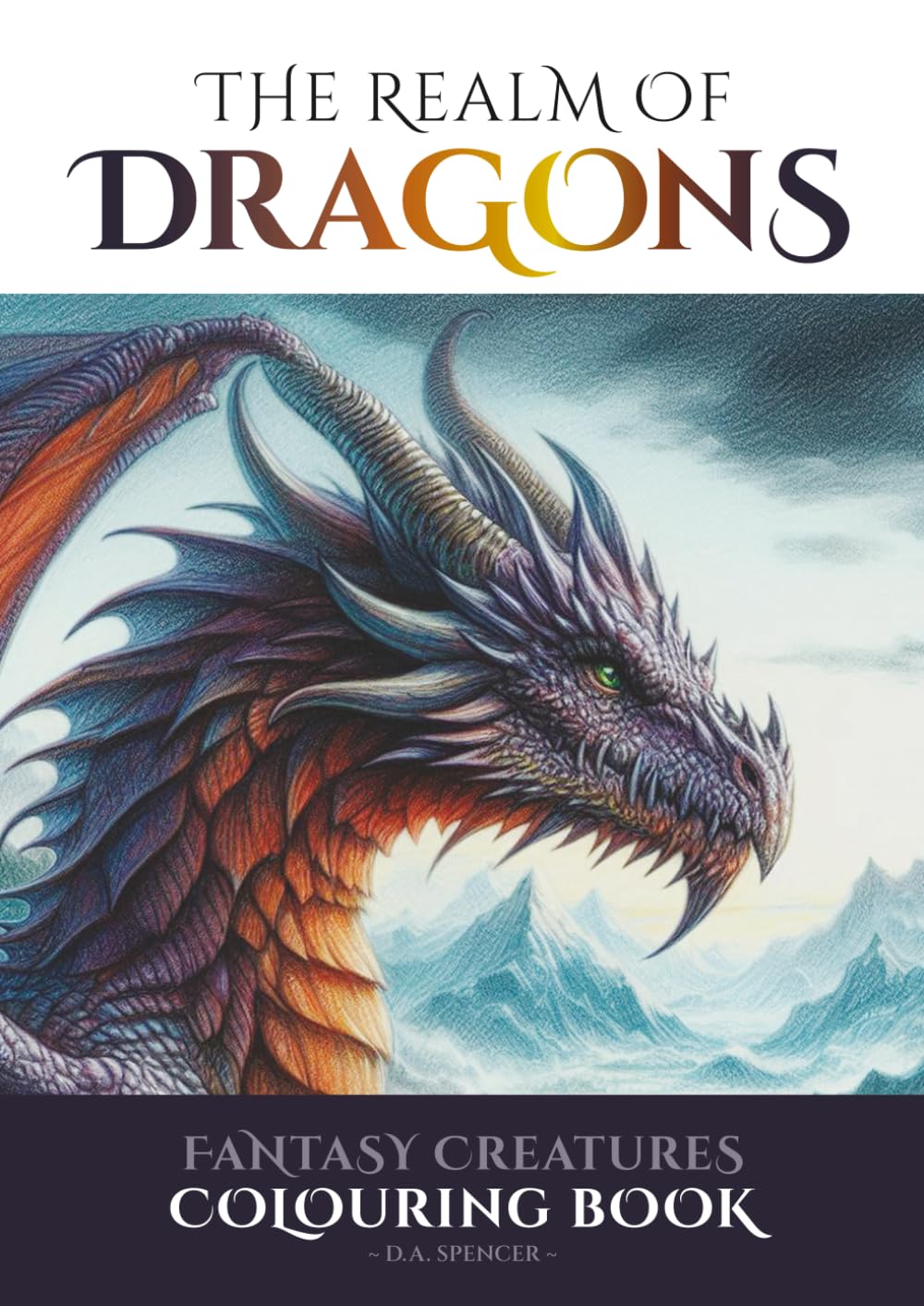 The Realm of Dragons: Enchanted Land of Fantasy Greyscale Colouring Book (Enchanted Land of Fantasy Greyscale Colouring Books)