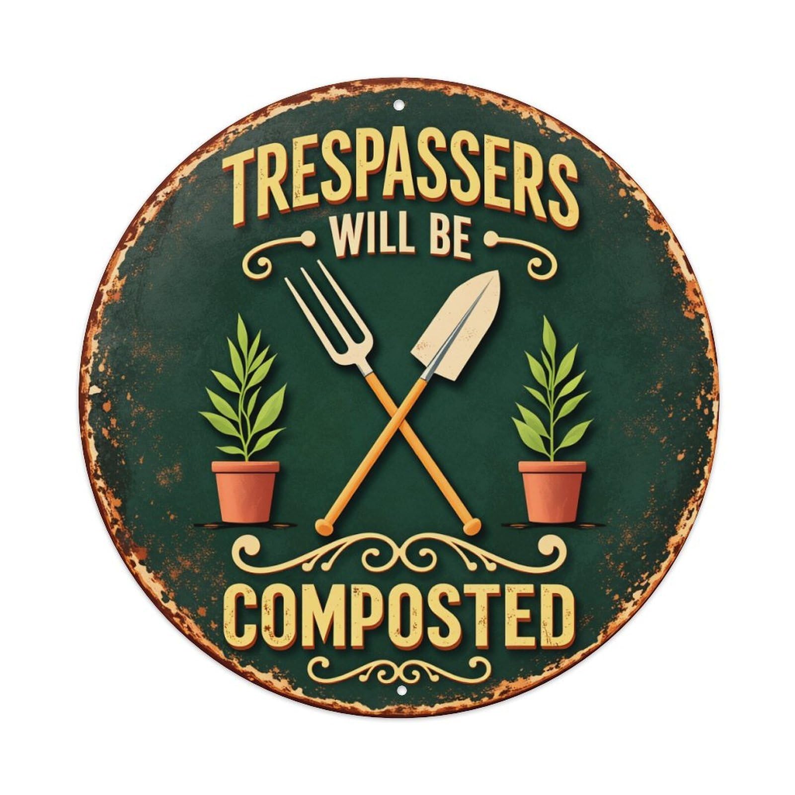 Trespassers Will Be Composted_1 Round Tin Sign Retro Metal Sign for Cafe Bar Pub Home Game Room Gym Club Wall Decoration Vintage Metal Poster 8x8 Inch