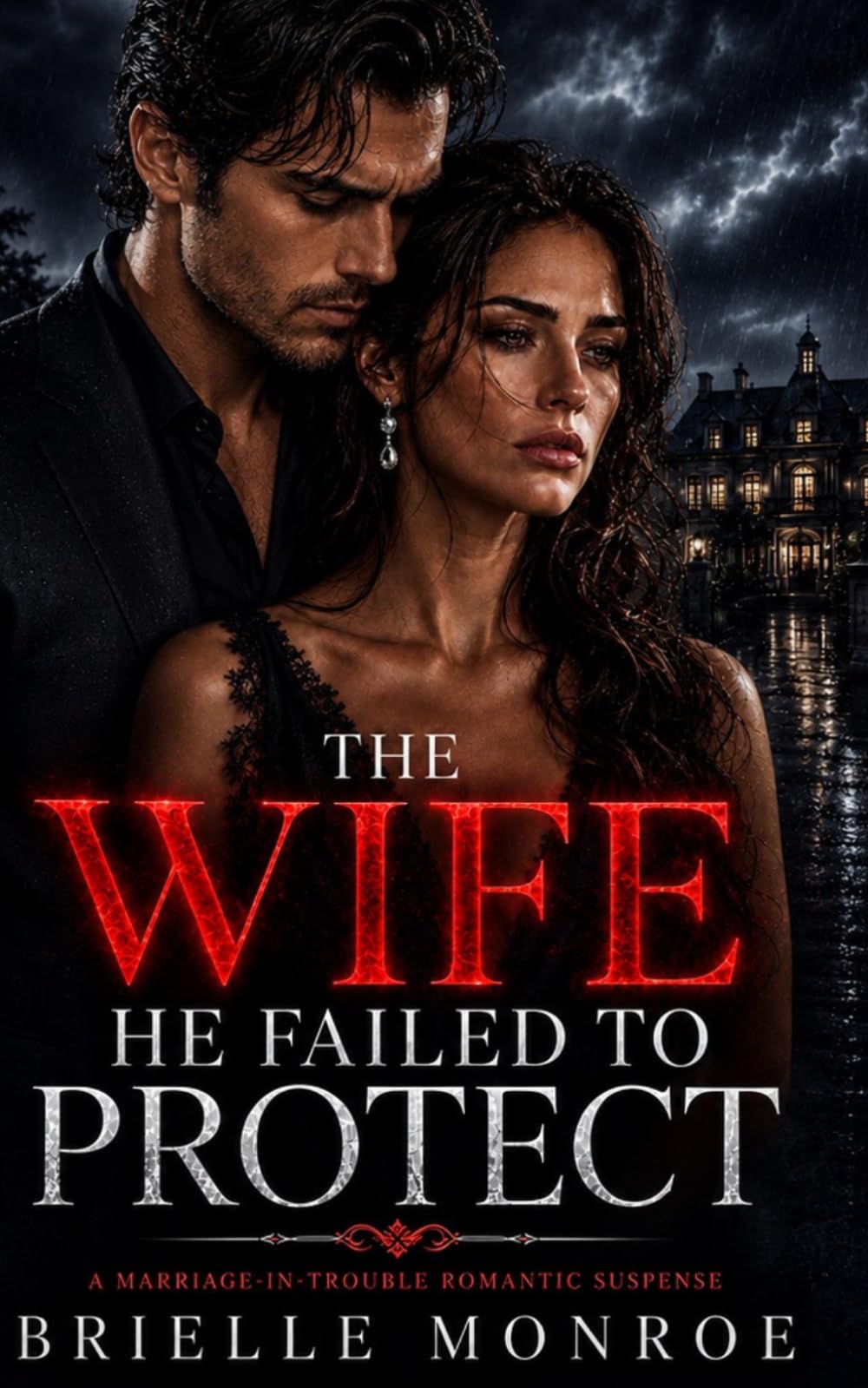 The Wife He Failed to Protect: A Marriage-in-Trouble Romantic Suspense Second Chance Romance