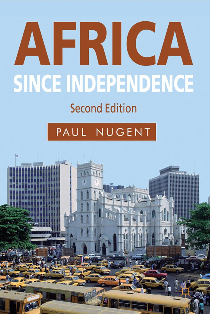 Africa since Independence: A Comparative History - Nugent, Paul