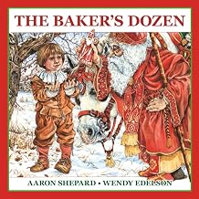 The Baker's Dozen: A Saint Nicholas Tale, with Bonus Cookie Recipe and Pattern for St. Nicholas Christmas Cookies (30th Anniversary Edition)