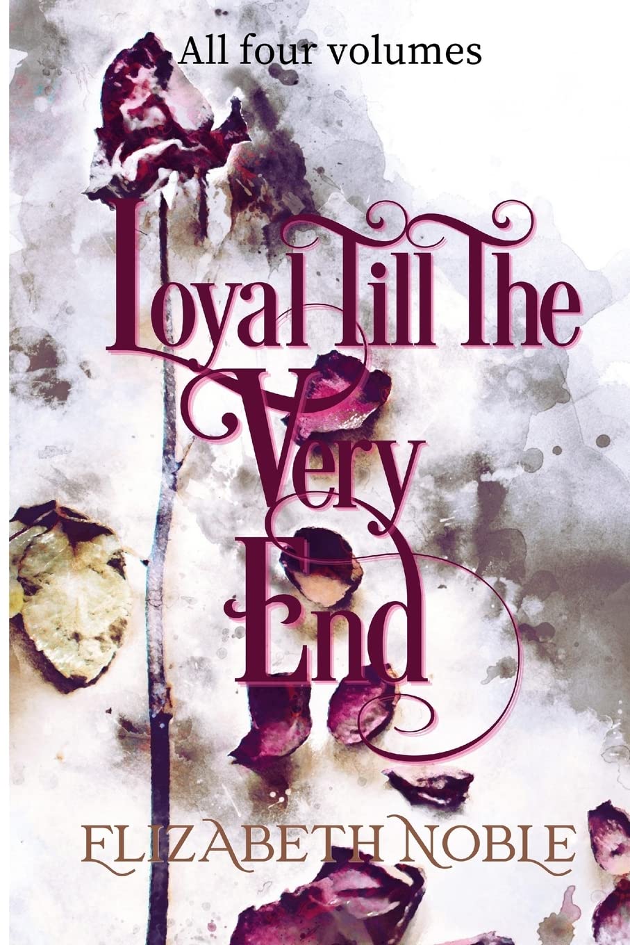 Loyal Till The Very End: a family drama novel