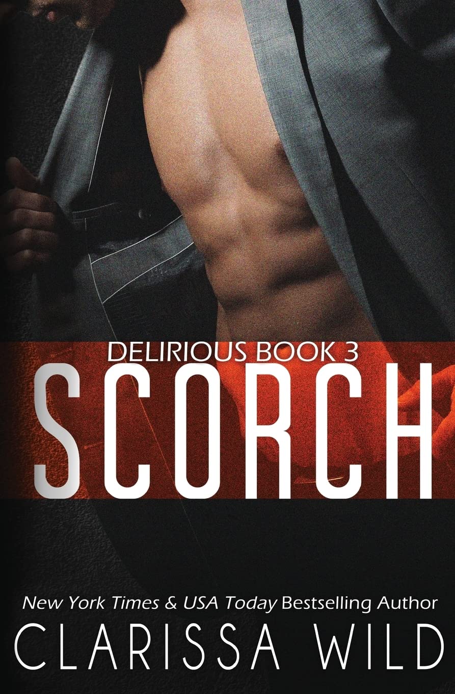 Scorch (Delirious Book 3): Volume 3