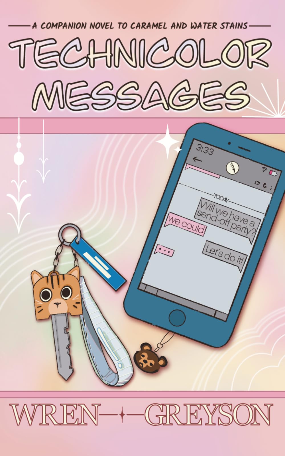 Technicolor Messages: A Companion Novel to Caramel and Water Stains (Caramel and Water Stains Series)