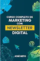 Curso Completo de Marketing com Newsletter Digital (Marketing Digital)