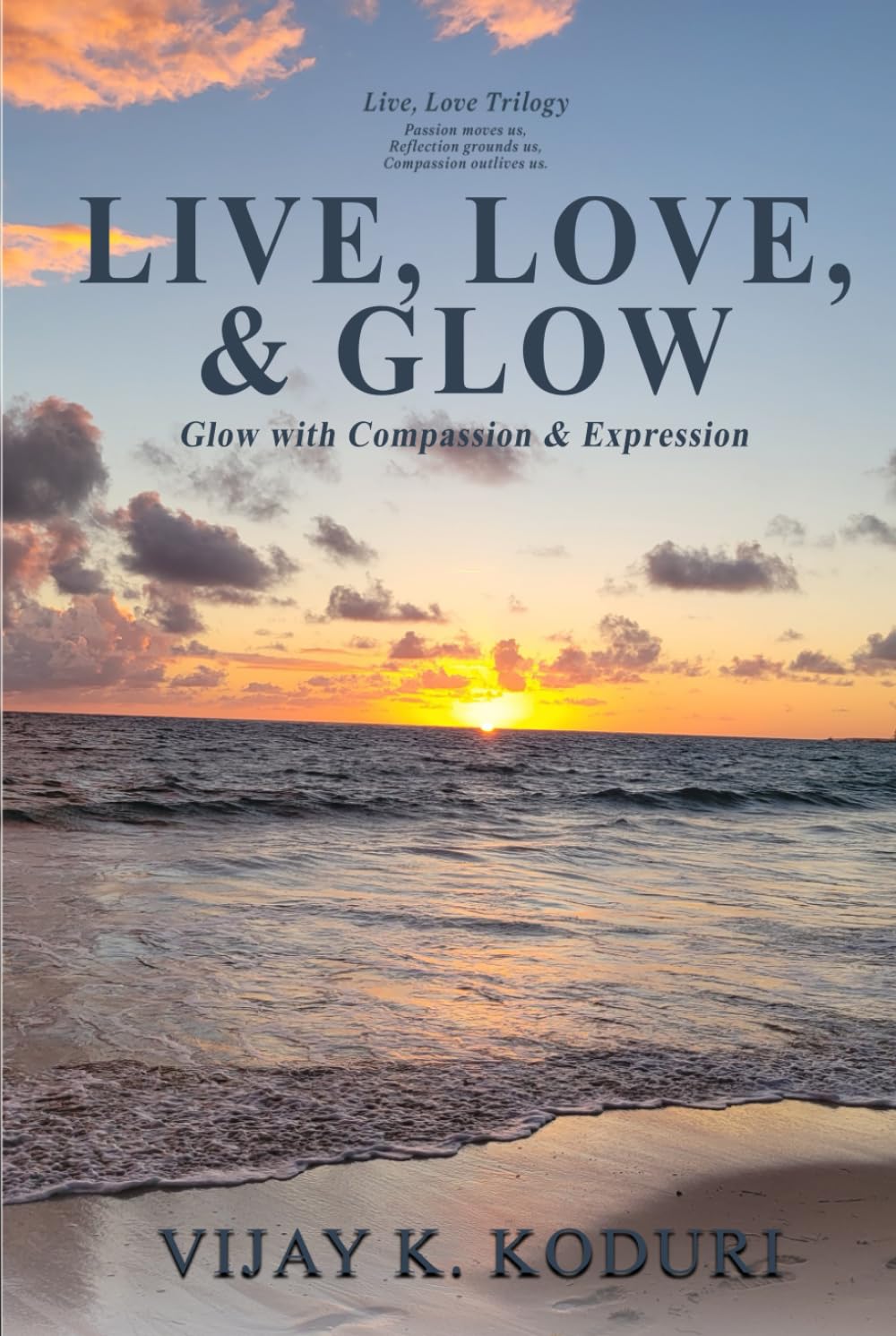 Live, Love & Glow: —Glow with Compassion & Expression