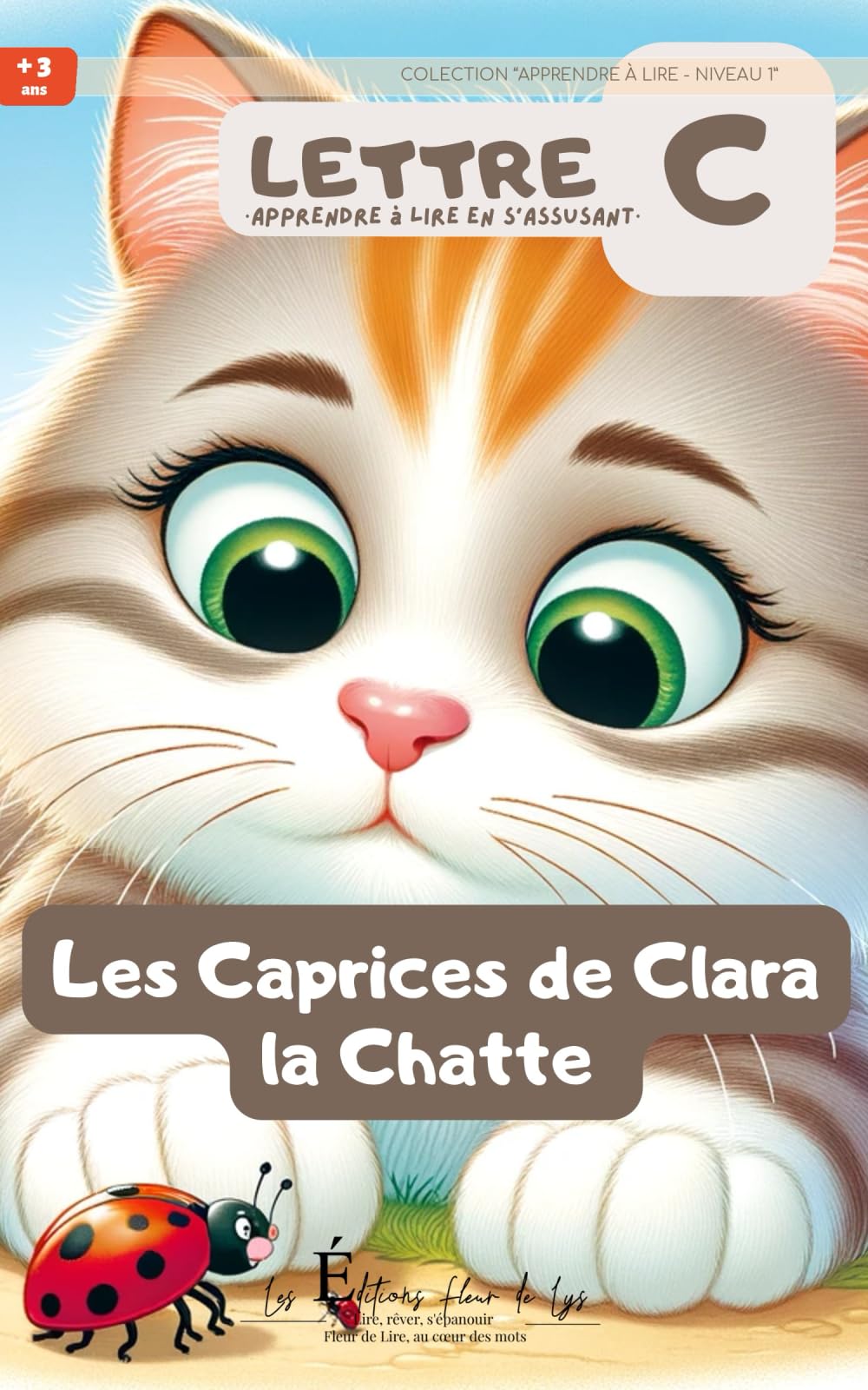 Les Caprices de Clara la Chatte: collection “apprendre à lire - niveau 1”