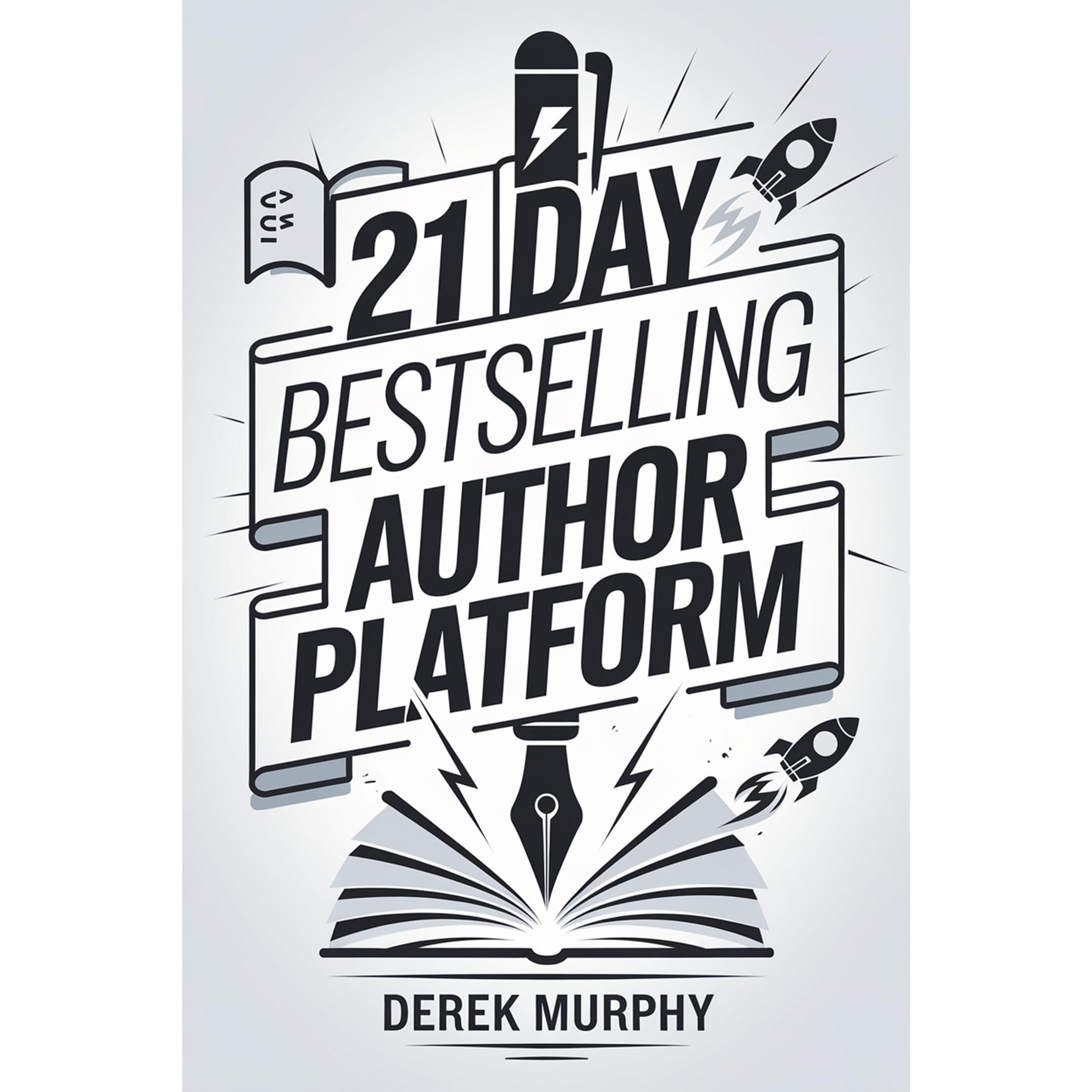 The 21 Day Bestselling Author Platform