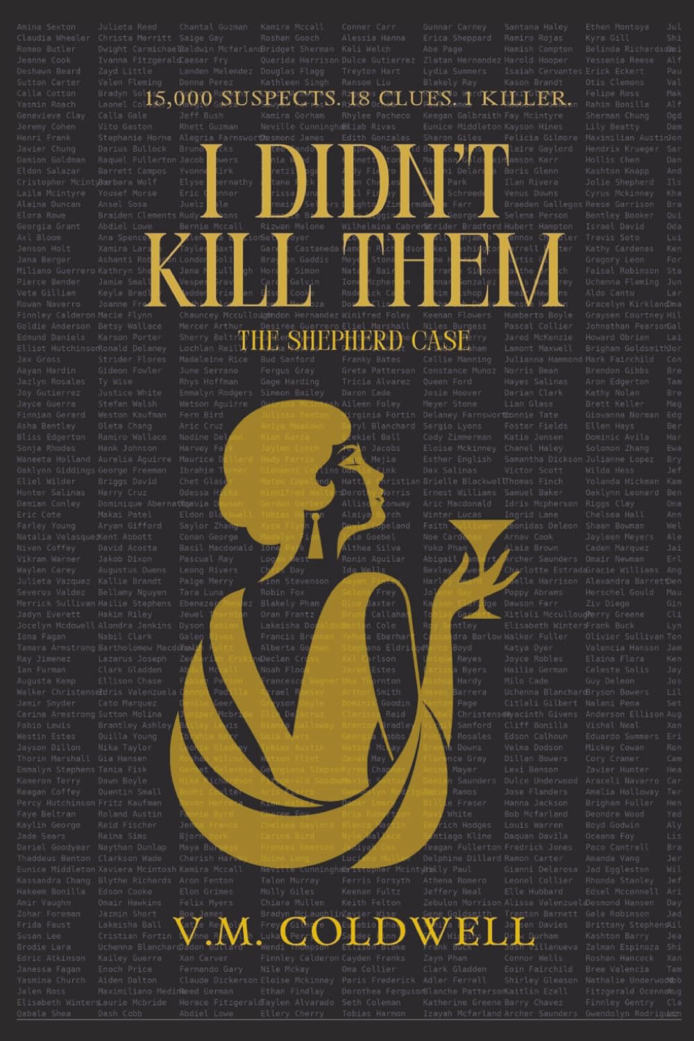 I Didn't Kill Them: The Shepherd Case: 15,000 Suspects. 18 Clues. One Killer.