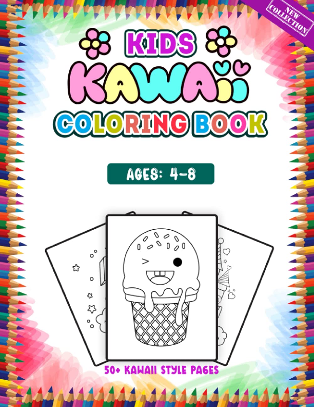 Kids Kawaii Coloring Book Ages 4-8: 50+ Kawaii Style Unique Ice Cream, Donut, Strawberry, Cup Cake, Chocolate, Pineapple And Animlas Illustrations For Kids Coloring - A Cute Children Colouring Book