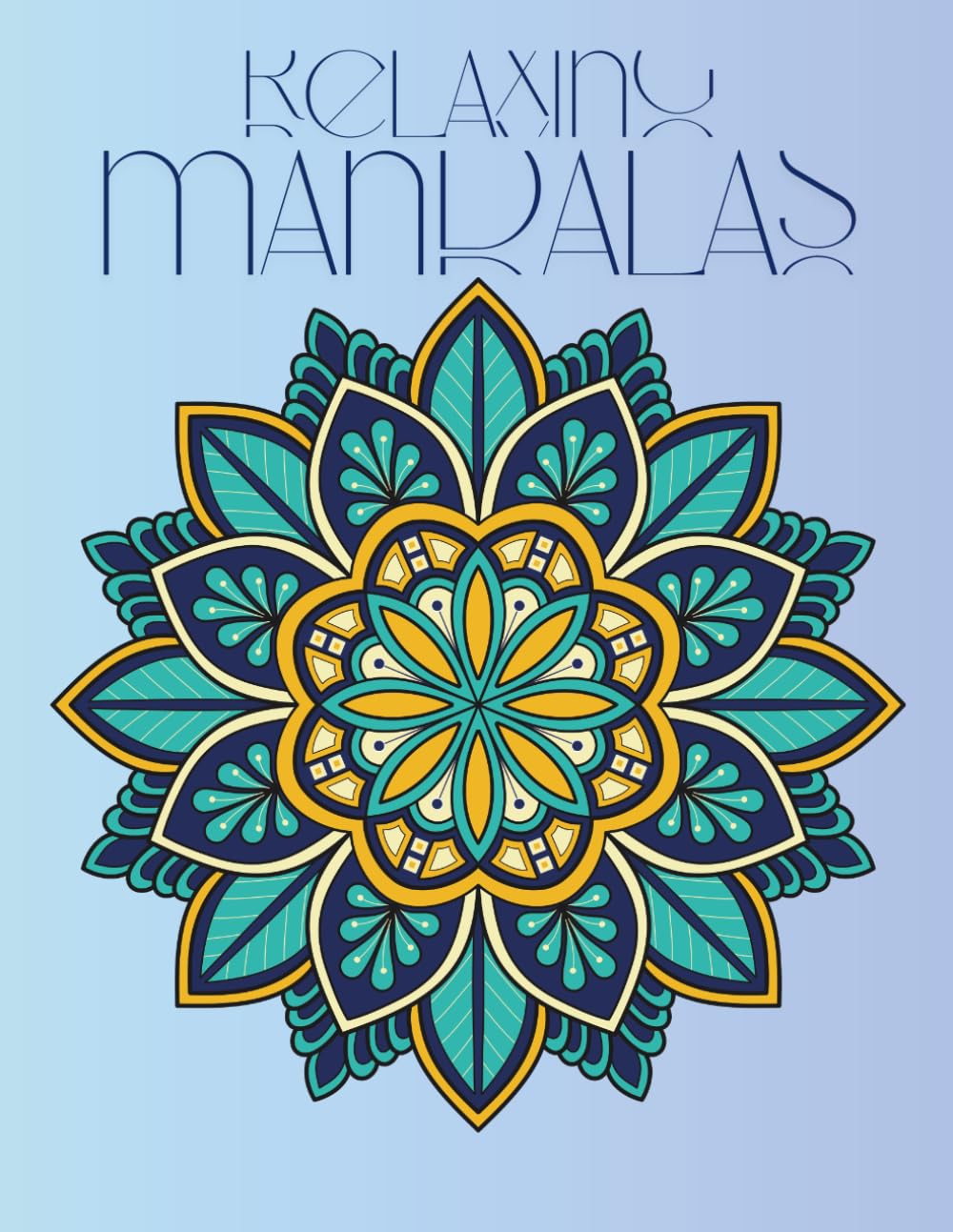 Relaxing Mandalas | Coloring Book: An Adult Coloring Book Featuring 40 Beautiful and Relaxing Mandala Designs for Stress Relief and Mindfulness