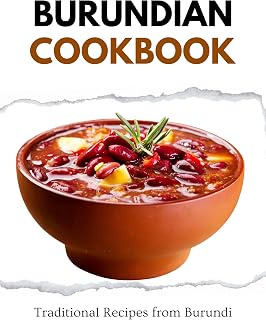 Burundian Cookbook: Traditional Recipes from Burundi (African food)