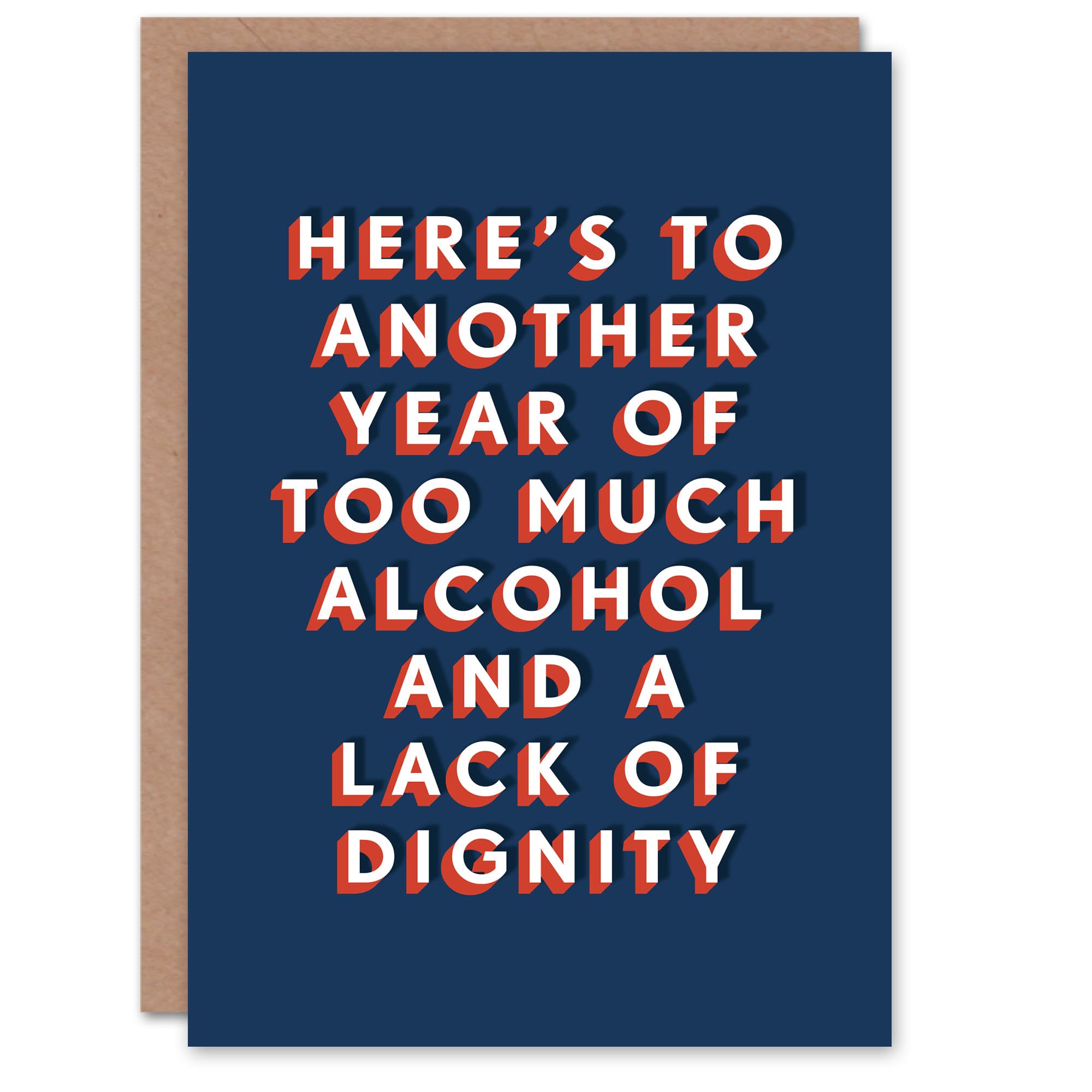 Artery8 Another Year Of Too Much Alcohol No Dignity Funny For Him Birthday Card