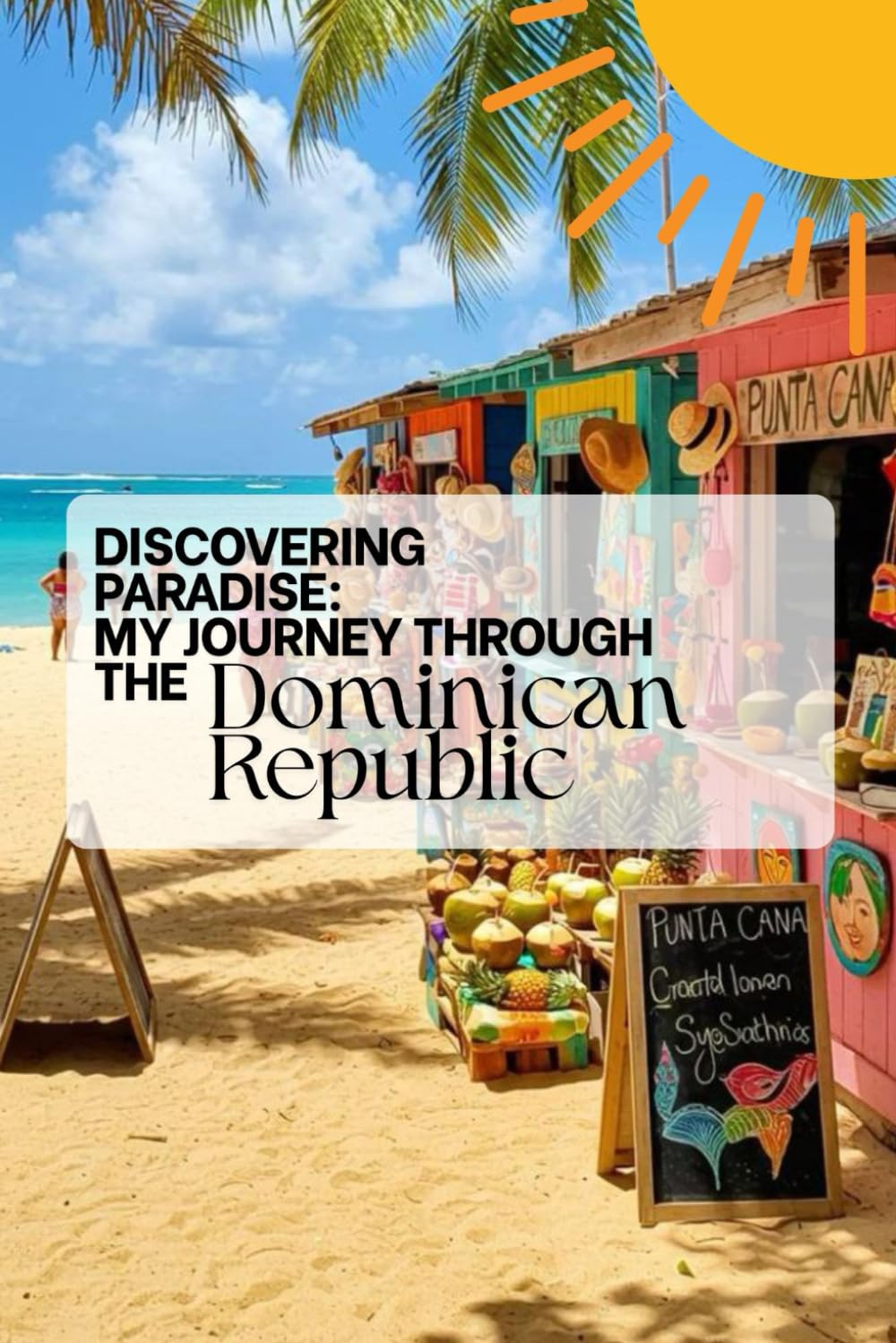 Discovering Paradise: My Journey Through the Dominican Republic”: Between Dreamlike Beaches, Vibrant Culture, and Unforgettable Encounters in the Heart of the Caribbean