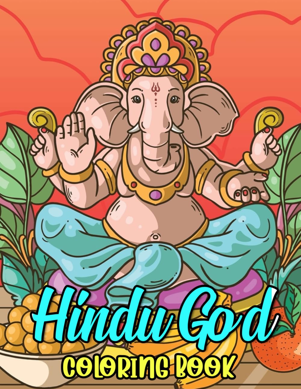 Hindu God Coloring Book: Hindu God Coloring Pages With Awesome Artistic Illustrations For Kids, Boys, Girls