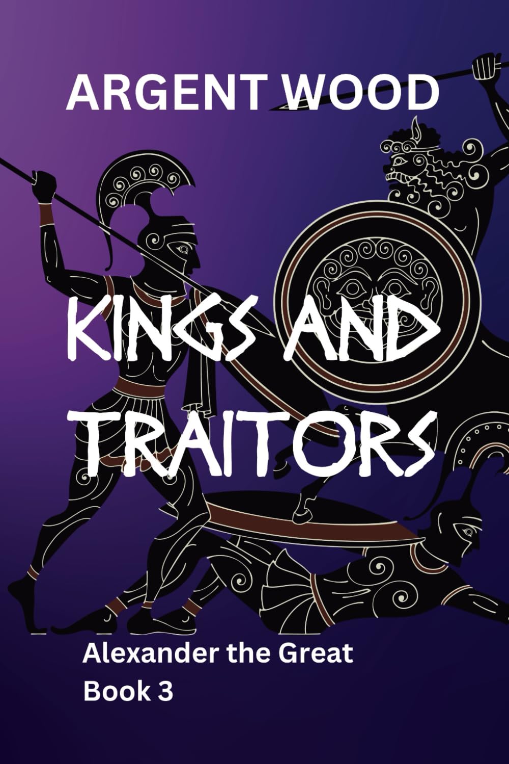 Kings and Traitors: Alexander the Great Book 3 (The God-Born)