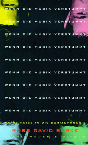 Wenn die Musik verstummt: Meine Reise in die Schizophrenie