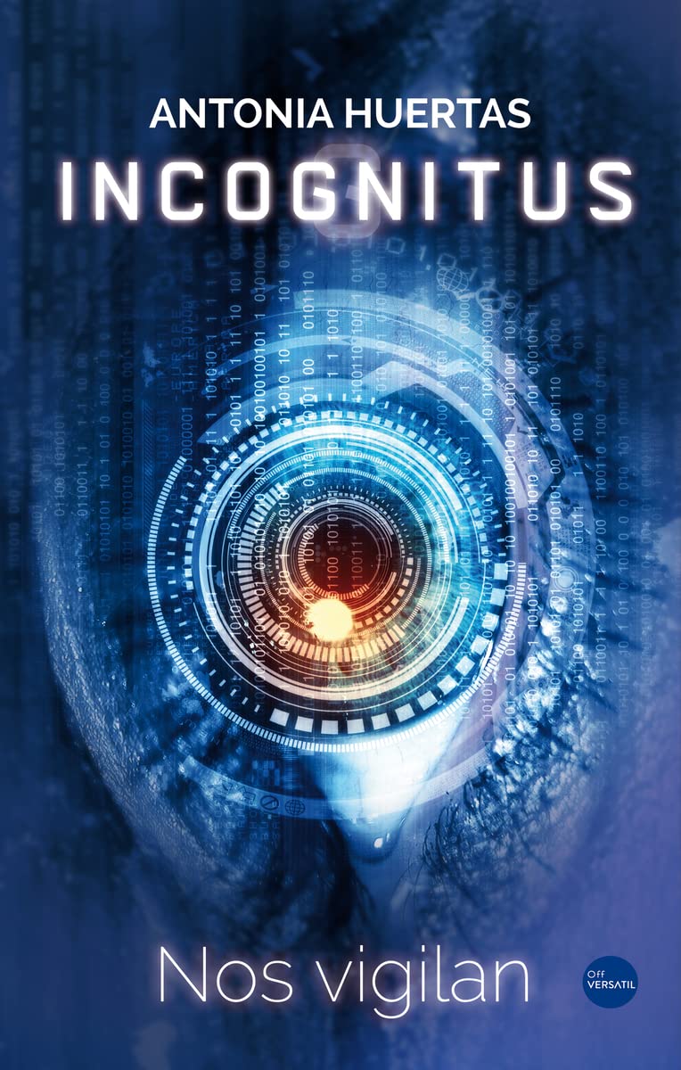 Incognitus. Nos vigilan. Antonia Huertas.