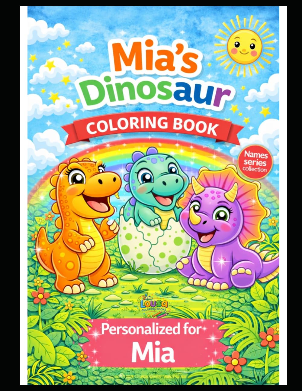 Mia’s Dinosaur Coloring Book: A Personalized Coloring Book with Cute Dinosaurs: A Personalized Dinosaur Coloring Adventure for Kids – Featuring Mia in Every Page (Names Series Colletion)