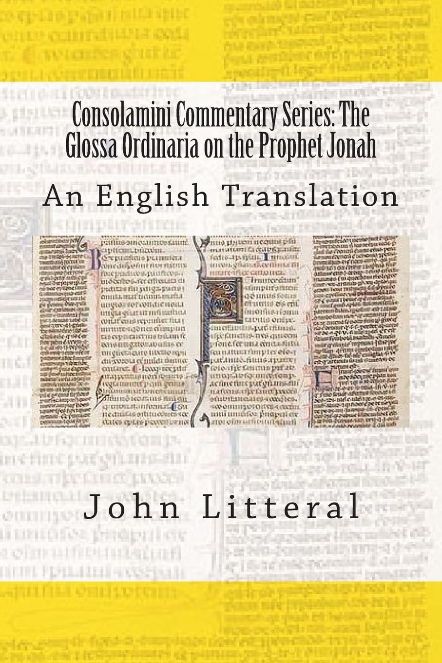 Consolamini Commentary Series: The Glossa Ordinaria on the Prophet Jonah: An English Translation