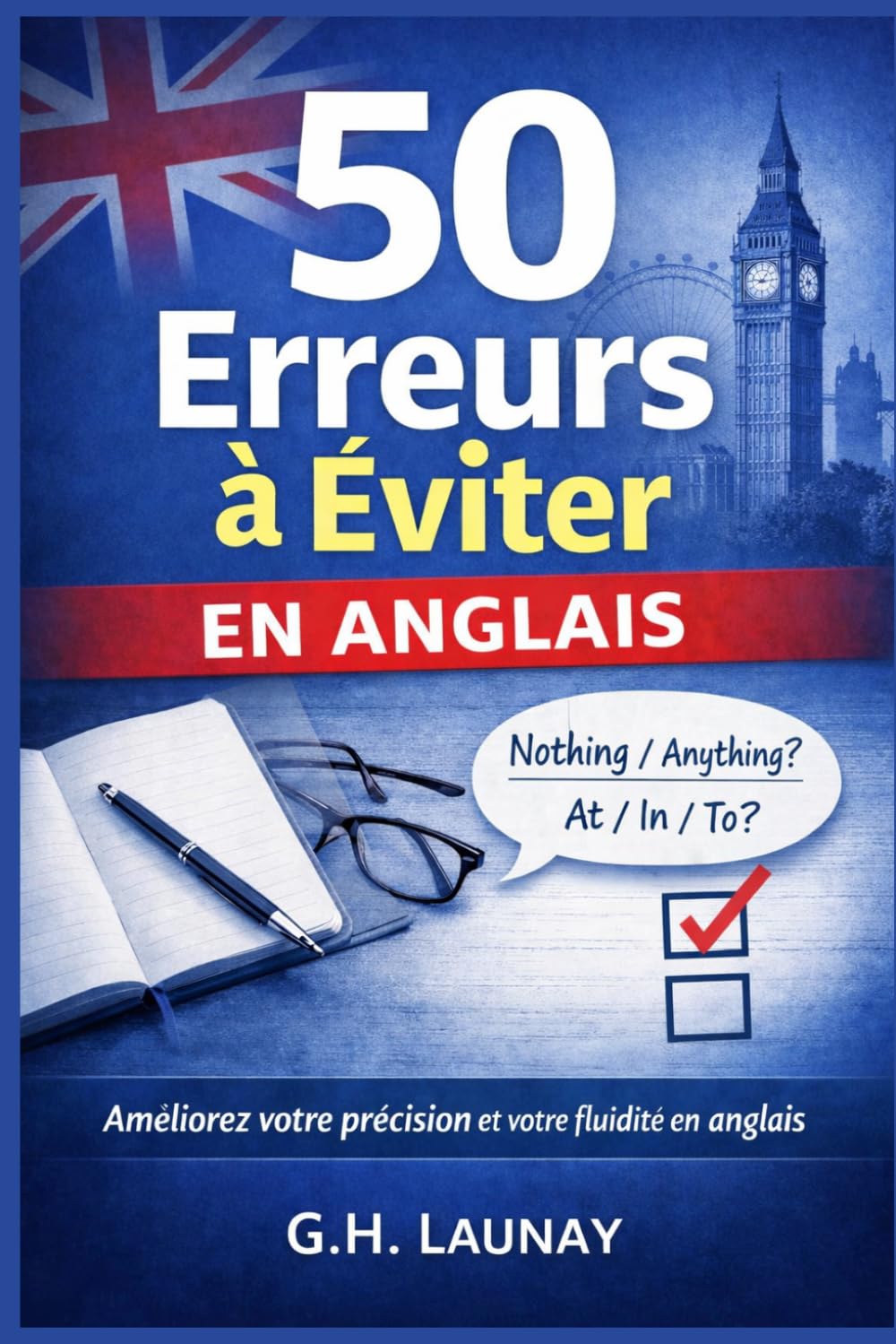 50 erreurs à éviter en anglais: Méthode simple et progressive pour apprendre vite et bien