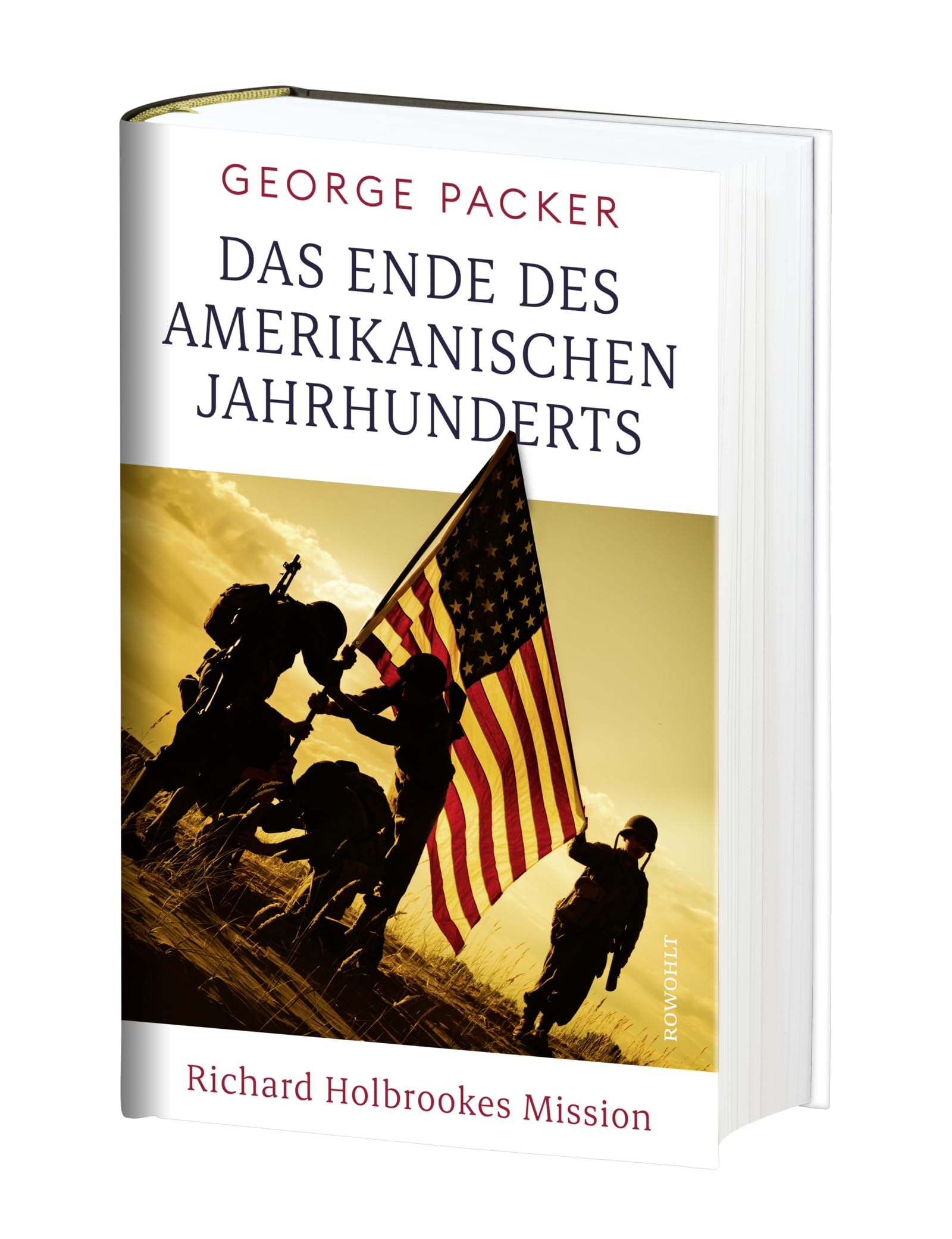 Das Ende des amerikanischen Jahrhunderts: Richard Holbrookes Mission