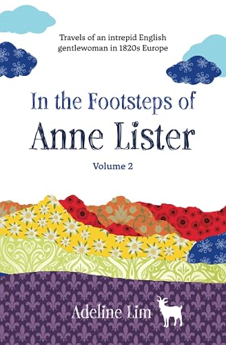 In the Footsteps of Anne Lister (Volume 2): Travels of an intrepid English gentlewoman in 1820s Europe