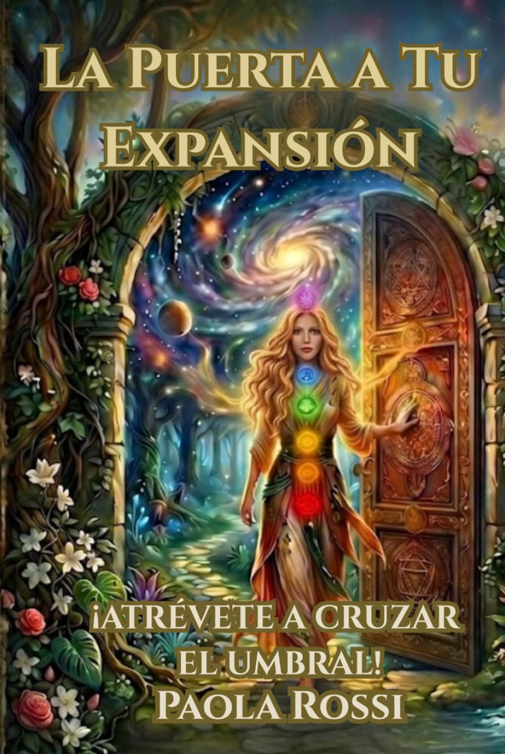 LA PUERTA A TU EXPANSIÓN: Sistema Integral para la Expansión de Tu Nueva Vida